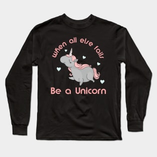 Be a Unicorn Long Sleeve T-Shirt